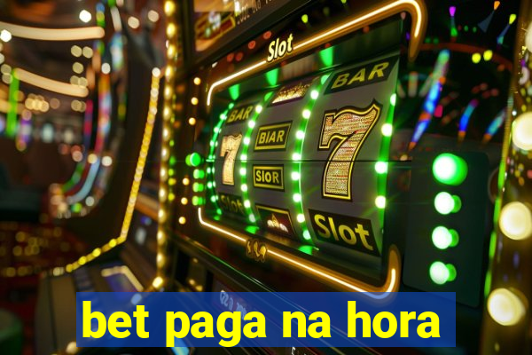 bet paga na hora